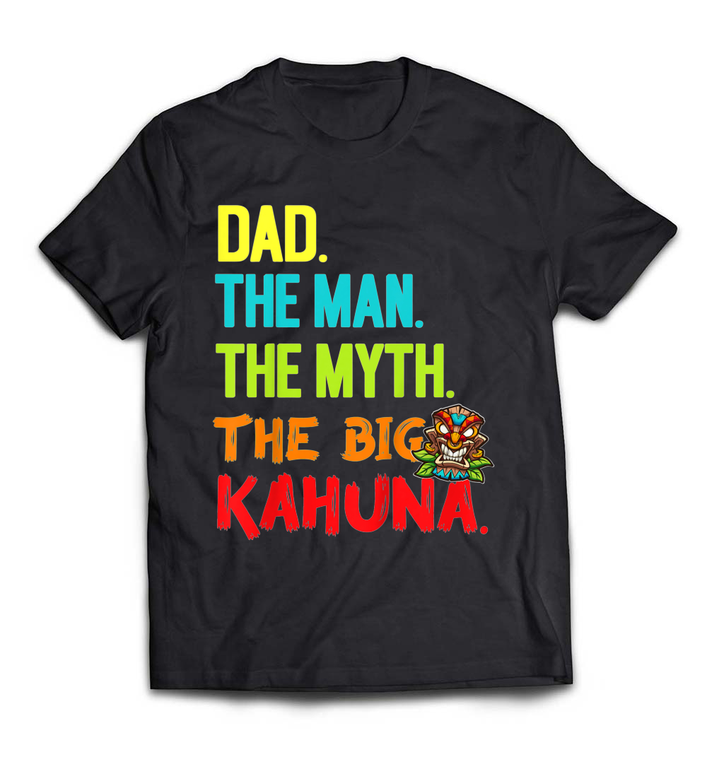 Funny Men’s Dad T-Shirt: The Man, The Myth, The Big Kahuna Tiki Fishing